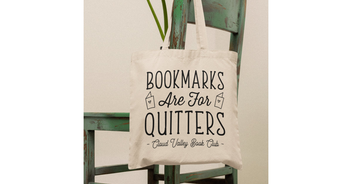 Bookmarks Are For Quitters Personalised Book Club Tote Bag Zazzle