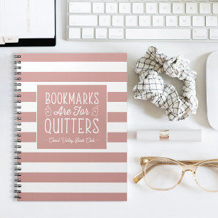 Bookmarks Are For Quitters Personalised Notebook