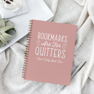 Bookmarks Are For Quitters Personalised Notebook