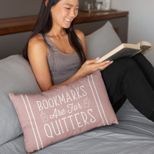 Bookmarks Are For Quitters   Reading Lover Quote Lumbar Cushion