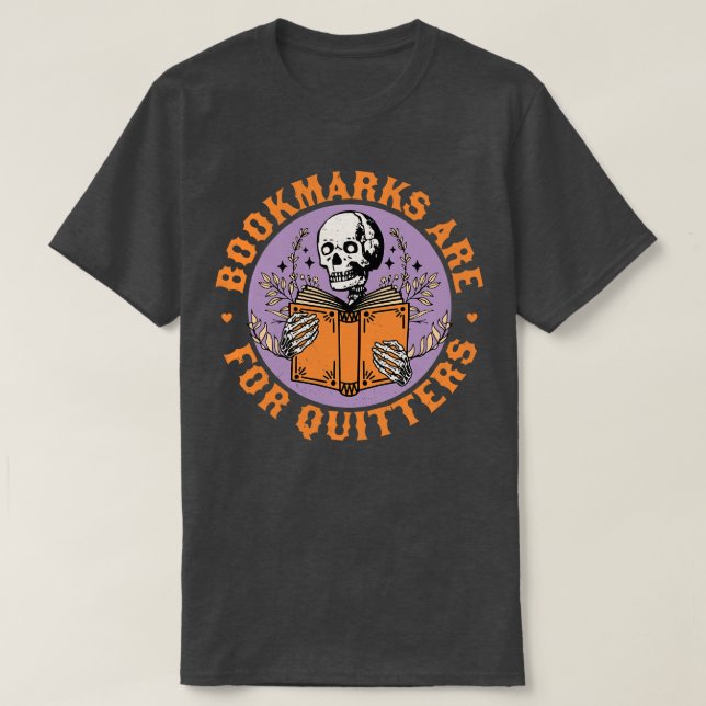 Bookmarks are for Quitters Skeleton Reading Book B T-Shirt (Design Front)
