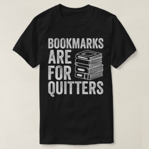 Bookmarks Are For Quitters T-Shirt