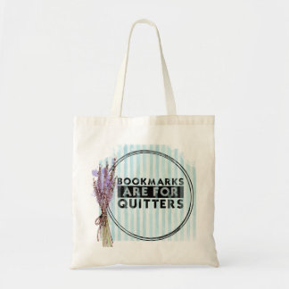 Bookmarks are for Quitters Tote Bag