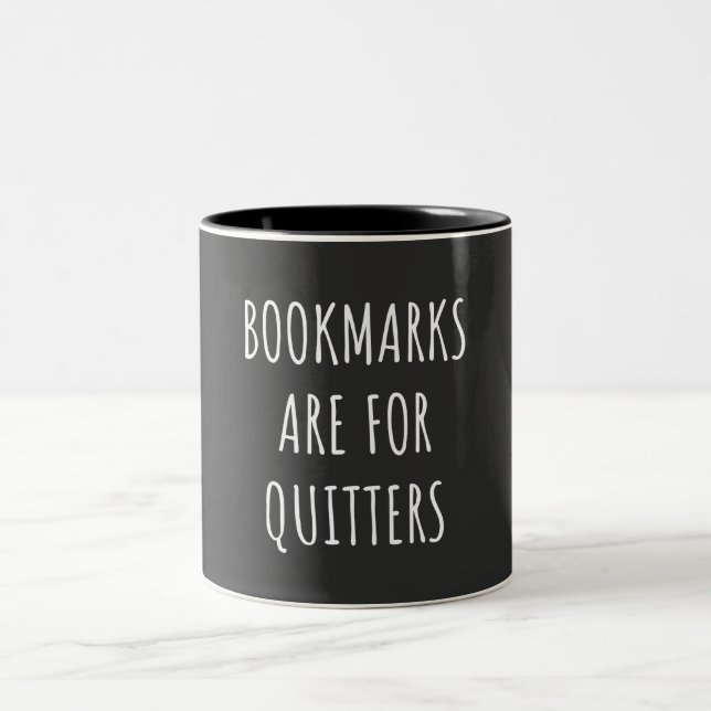 Bookmarks Are For Quitters Two-Tone Coffee Mug (Center)