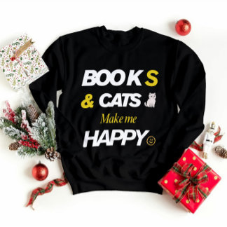 Books and Cats Make Me Happy Sweatshirt