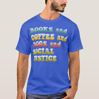 Books And Coffee And Dogs And Social Justice Retro T-Shirt