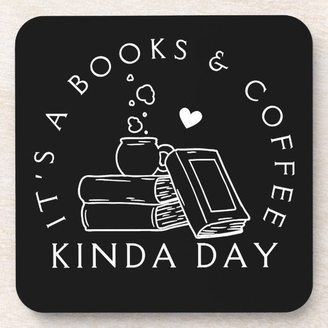 Books and Coffee Kinda Day Coaster (Front)