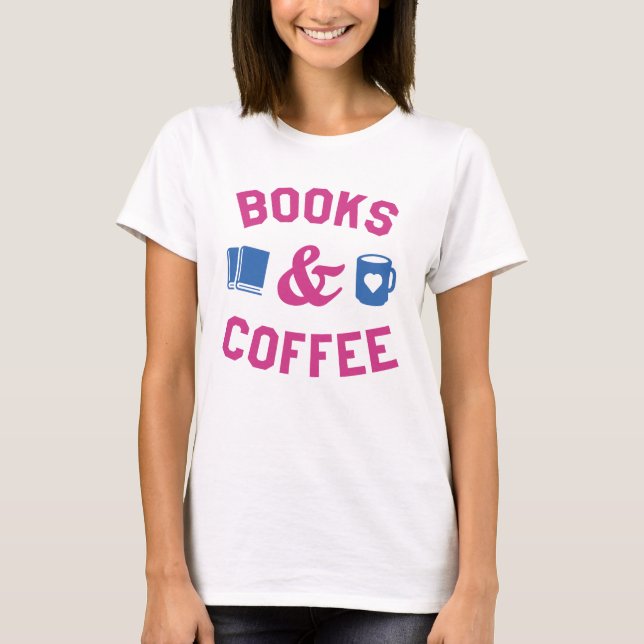 Books And Coffee T-Shirt (Front)
