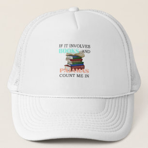 Books and Pyjamas Funny Reading Book Reader Bookwo Trucker Hat