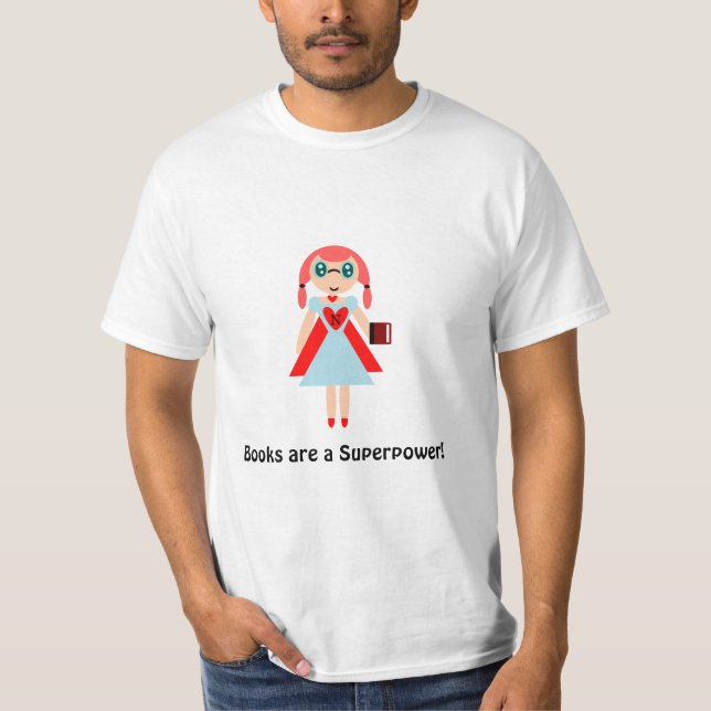 "Books are a super power" T-Shirt (Front)
