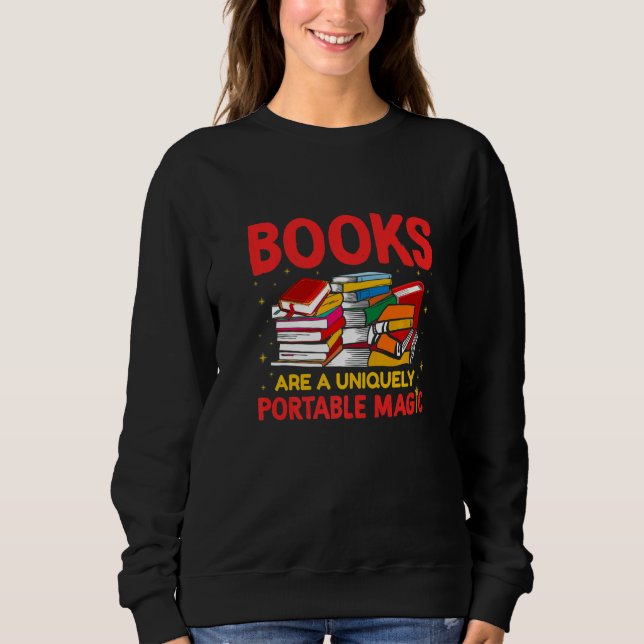 Books Are A Uniquely Portable Magic Reading Sweatshirt (Front)