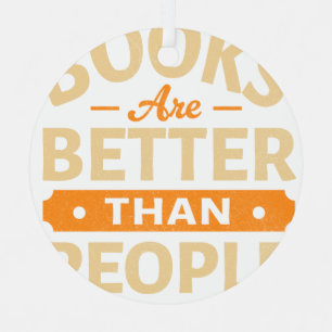 Books Are Better Than People Ceramic Ornament