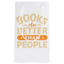 Books Are Better Than People Funny Reader Gift Bag