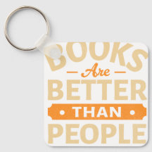 Books Are Better Than People Funny Reader Keychain