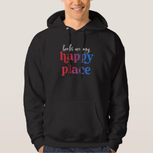 Books Are My Happy Place Hoodie
