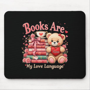 Books Are My Love Language Bear Book Lovers Valent Mouse Pad