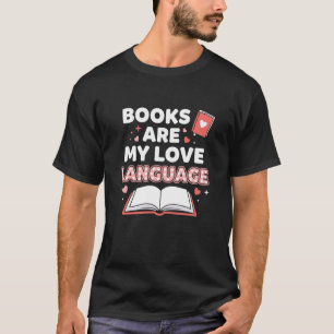 Books are My Love Language Literary Reader Book Lo T-Shirt