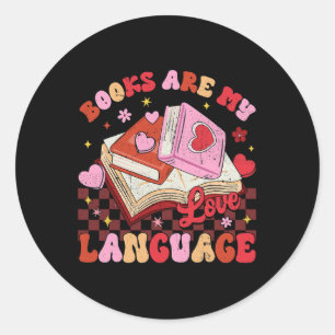 Books Are My Love Language Reading Lover Librarian Classic Round Sticker