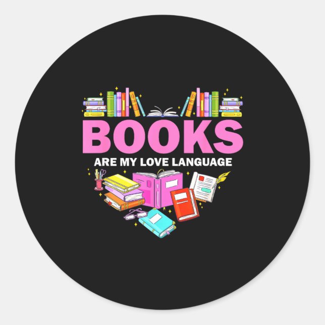 Books Are My Love Language Reading Lover Librarian Classic Round Sticker (Front)