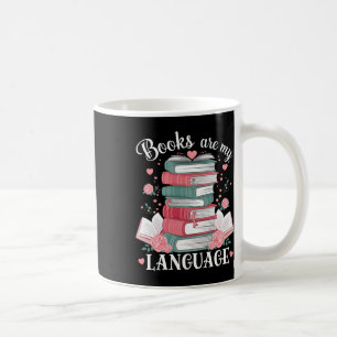 Books Are My Love Language Reading Lover Librarian Coffee Mug