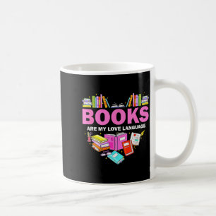 Books Are My Love Language Reading Lover Librarian Coffee Mug