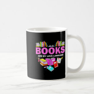 Books Are My Love Language Reading Lover Librarian Coffee Mug