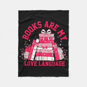 Books Are My Love Language Reading Lover Librarian Fleece Blanket