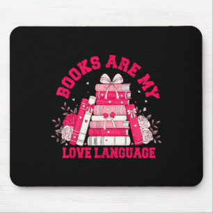 Books Are My Love Language Reading Lover Librarian Mouse Pad