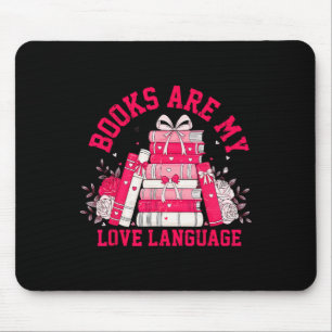 Books Are My Love Language Reading Lover Librarian Mouse Pad