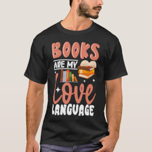 Books Are My Love Language T-Shirt