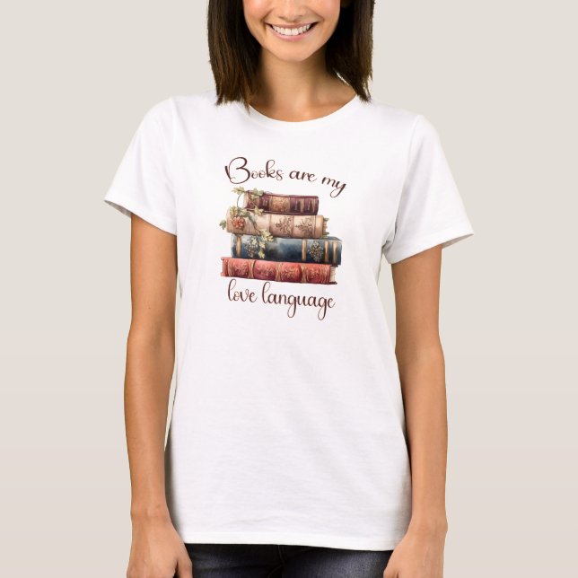 Books Are My Love Language T-Shirt (Front)