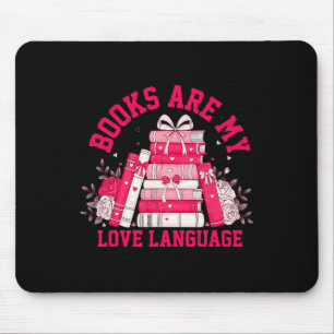 Books Are My Love Language - Valentine Book Lover Mouse Pad