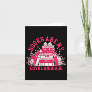 Books Are My Love Language Valetine Book Lover Des Card