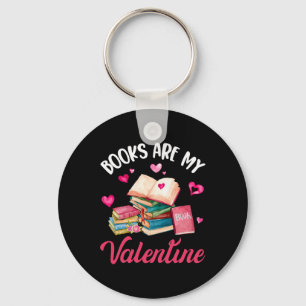Books Are My Valentine Day Funny Quote For Book Key Ring
