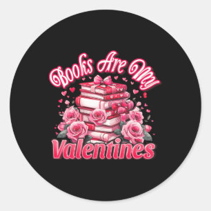 Books Are My Valentine Day Pink Roses Books Lover Classic Round Sticker