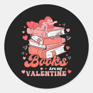 Books Are My Valentine Librarian Book Valentines D Classic Round Sticker