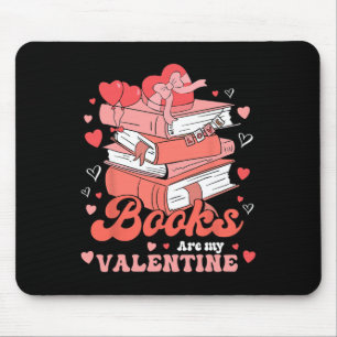 Books Are My Valentine Librarian Book Valentines D Mouse Pad