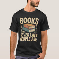 Books are Never Late People are Library Funny Libr