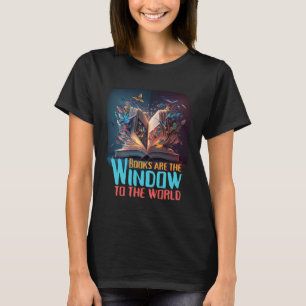 Books are the Window to the World Book  Nerd Bookw T-Shirt
