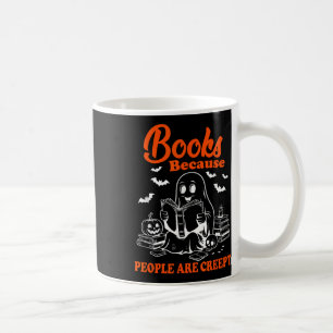 Books Because People Are Creepy Halloween Ghost Bo Coffee Mug