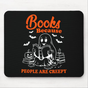 Books Because People Are Creepy Halloween Ghost Bo Mouse Pad