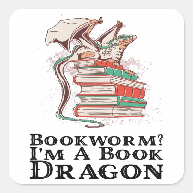 Books - Bookworm? I'm A Book Dragon Square Sticker (Front)