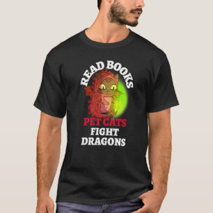 Books Cat Fight Dragons Bookish Magic Dragon Readi T-Shirt