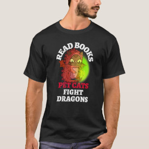 Books Cat Fight Dragons Bookish Magic Dragon Readi T-Shirt