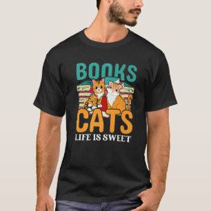 Books Cats Life Is Sweet Book Reader Library Readi T-Shirt