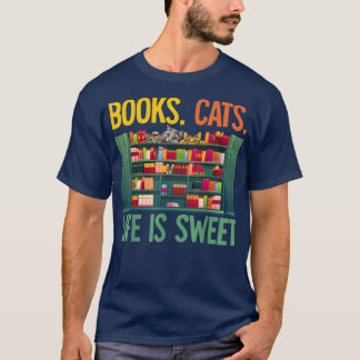 Books Cats Life is sweet funny cat T-Shirt