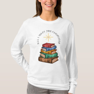 Books Christmas Tree All I want T-Shirt