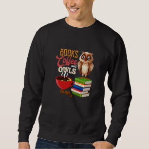 Books Coffee And Owls Bird Animal Nocturnal Owl Sweatshirt