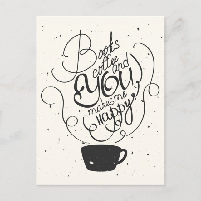 Books Coffee And You Makes Me Happy Postcard (Front)