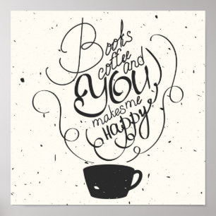 Books Coffee And You Makes Me Happy Poster